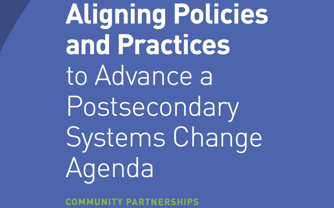 Aligning Policies and Practices to Advance a Postsecondary Systems Change Agenda