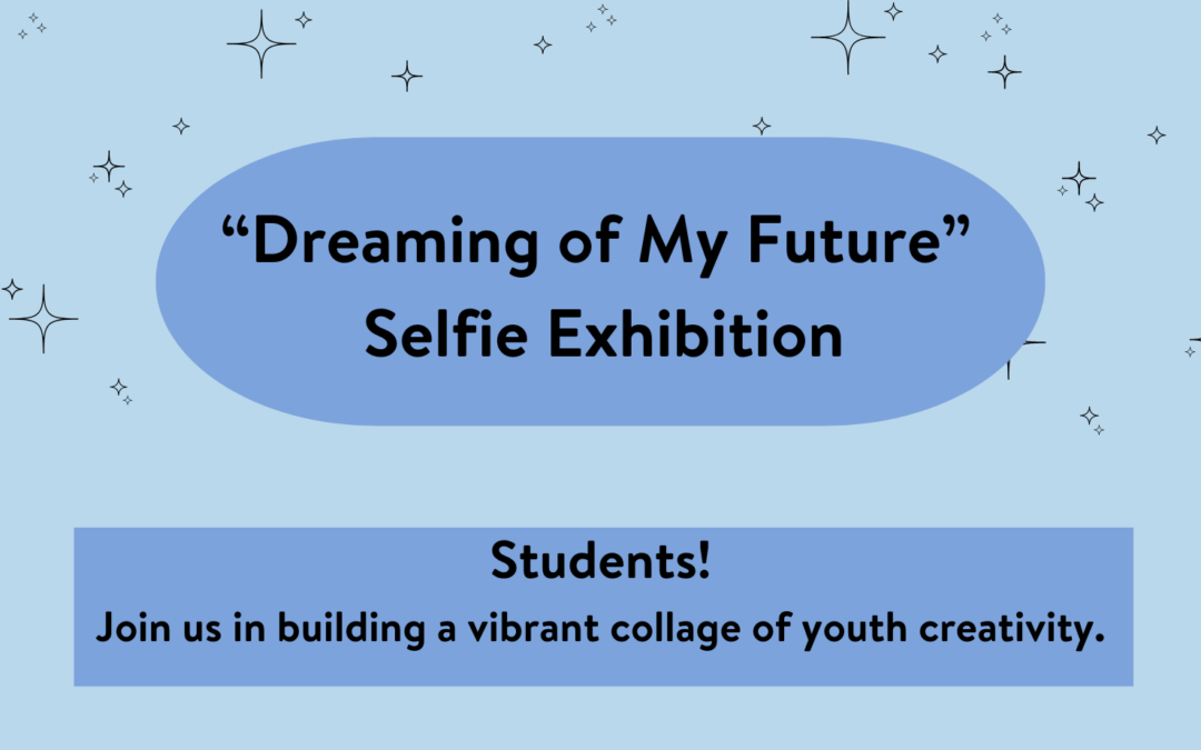 FCAN Accepting Student Submissions for the “Dreaming of My Future” Selfie Exhibition